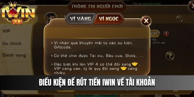 Điều kiện rút tiền IWIN được nêu ra rất chi tiết, cụ thể.